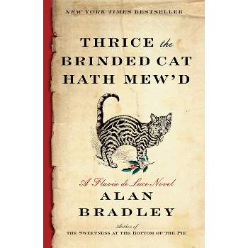 Thrice the Brinded Cat Hath Mew'd - (Flavia de Luce) by  Alan Bradley (Paperback)