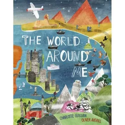 The World Around Me - (Look Closer) by  Charlotte Guillain (Hardcover)