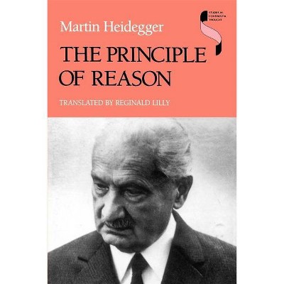 The Principle of Reason - (Studies in Continental Thought) by  Martin Heidegger (Paperback)