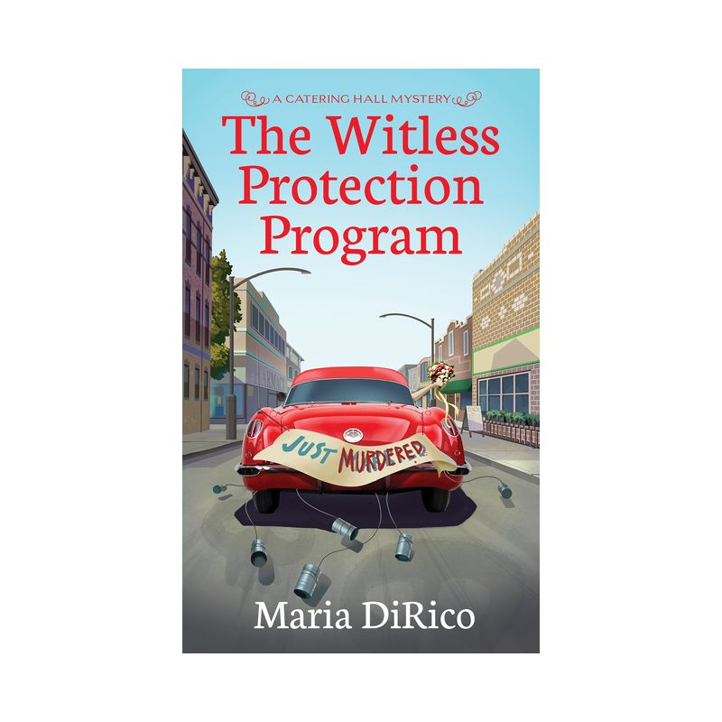 The Witless Protection Program - (A Catering Hall Mystery) by  Maria Dirico (Paperback), 1 of 2