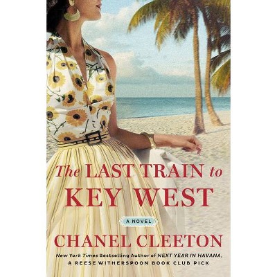 The Last Train to Key West - by  Chanel Cleeton (Paperback)