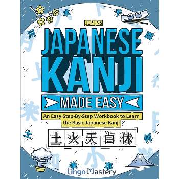Japanese Kanji Made Easy - by  Lingo Mastery (Paperback)