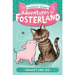 Emmett and Jez - (Adventures in Fosterland) by  Hannah Shaw (Hardcover) - 1 of 1