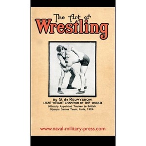 The Art of Wrestling - by  George de Relwyskow (Hardcover) - 1 of 1