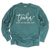 Simply Sage Market Teacher Life Is The Best Life Garment Dyed Long Sleeve - 2 of 4