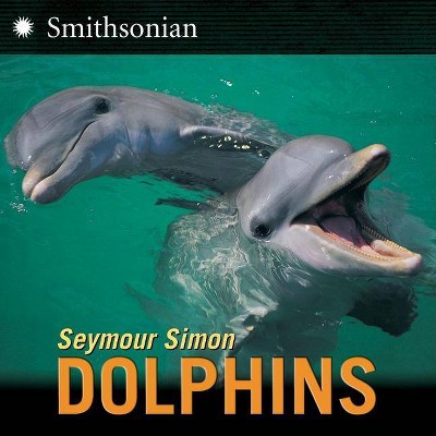 Dolphins - by  Seymour Simon (Paperback)