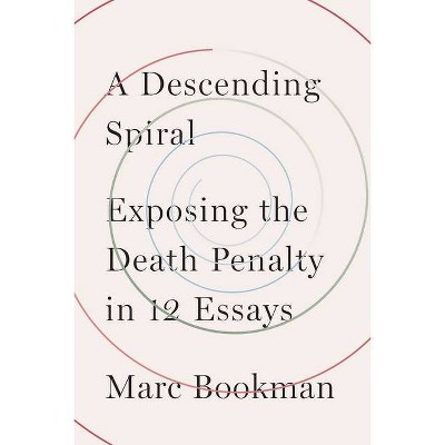 A Descending Spiral - by  Marc Bookman (Hardcover)