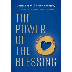 The Power of the Blessing - by  John Trent & Gary Smalley (Paperback) - 1 of 1