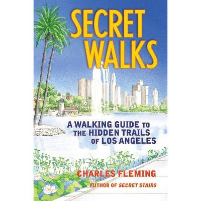 Secret Walks - by  Charles Fleming (Paperback)