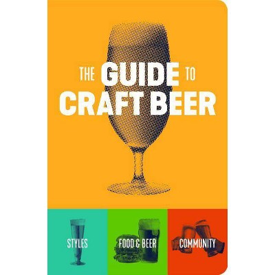 Guide to Craft Beer - by Brewers Publications (Paperback)