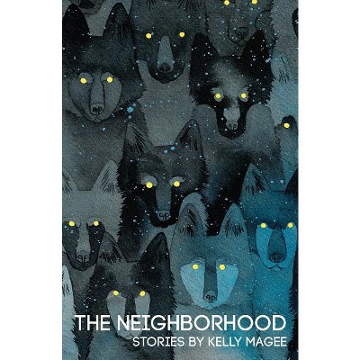 The Neighborhood - by  Kelly Magee (Paperback)