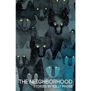 The Neighborhood - by  Kelly Magee (Paperback) - 1 of 1