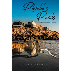 Phoebe's Perils - by  J L Littlefield (Paperback) - 1 of 1
