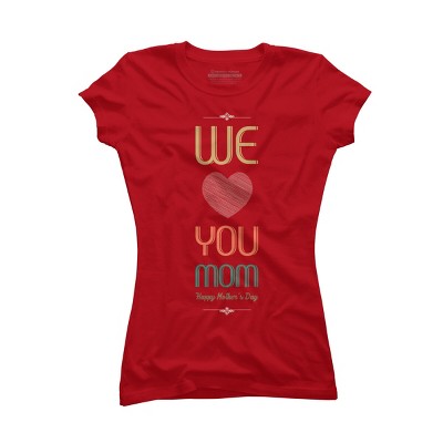 Junior's Design By Humans Mother's Day We Love You Mom By tmsarts T-Shirt