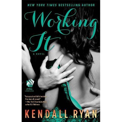 Working It - (Love by Design Novels) by  Kendall Ryan (Paperback)