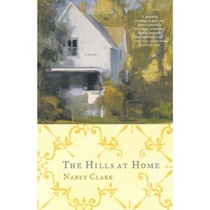 The Hills at Home - by  Nancy Clark (Paperback) - 1 of 1