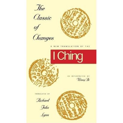 The Classic of Changes - (Translations from the Asian Classics (Hardcover)) (Hardcover)