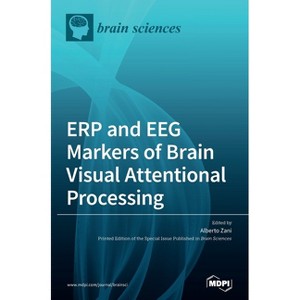 ERP and EEG Markers of Brain Visual Attentional Processing - (Hardcover) - 1 of 1