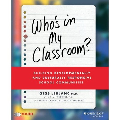 Who's in My Classroom? - by  Gess LeBlanc & Tim Fredrick (Paperback)