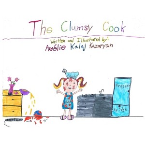 The Clumsy Cook - by  Amelie Kazaryan (Hardcover) - 1 of 1