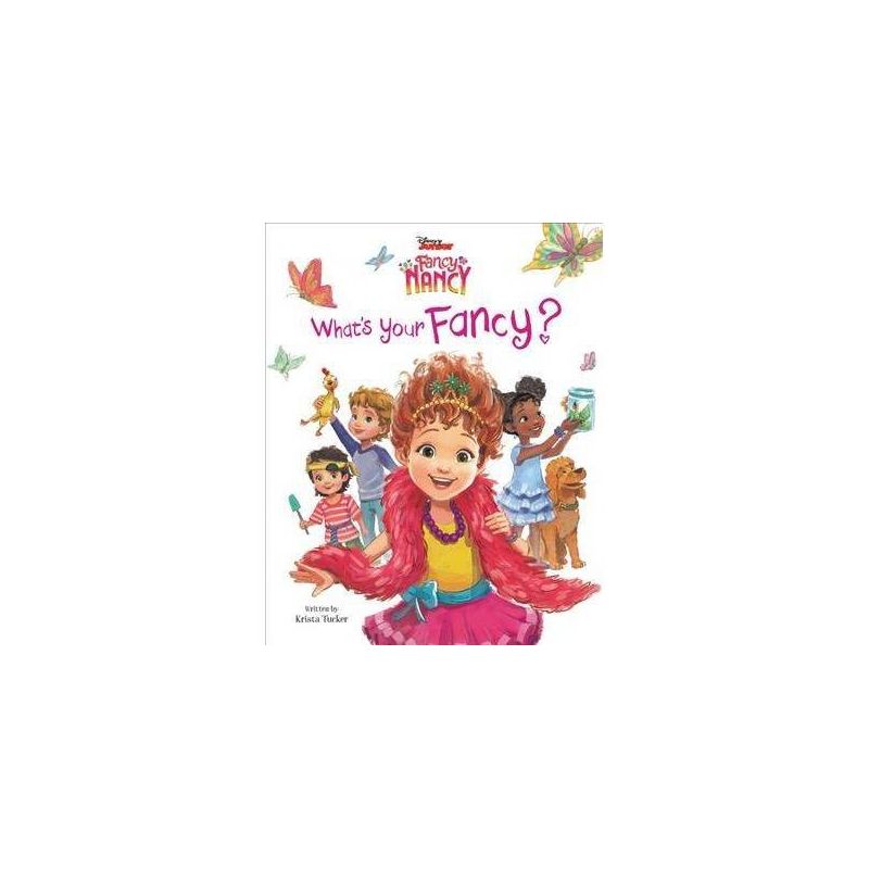 What's Your Fancy? -  (Disney Junior Fancy Nancy) by Krista Tucker (School And Library), 1 of 2