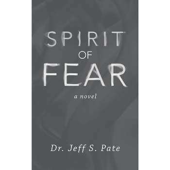 Spirit of Fear - by Jeff S Pate