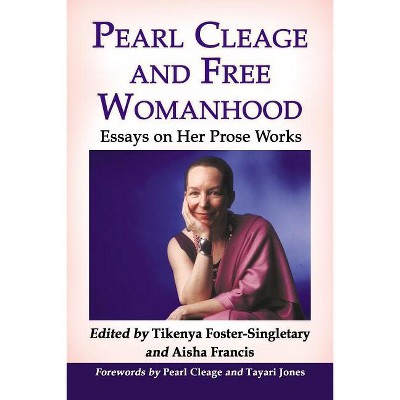 Pearl Cleage and Free Womanhood - by  Tikenya Foster-Singletary & Aisha Francis (Paperback)