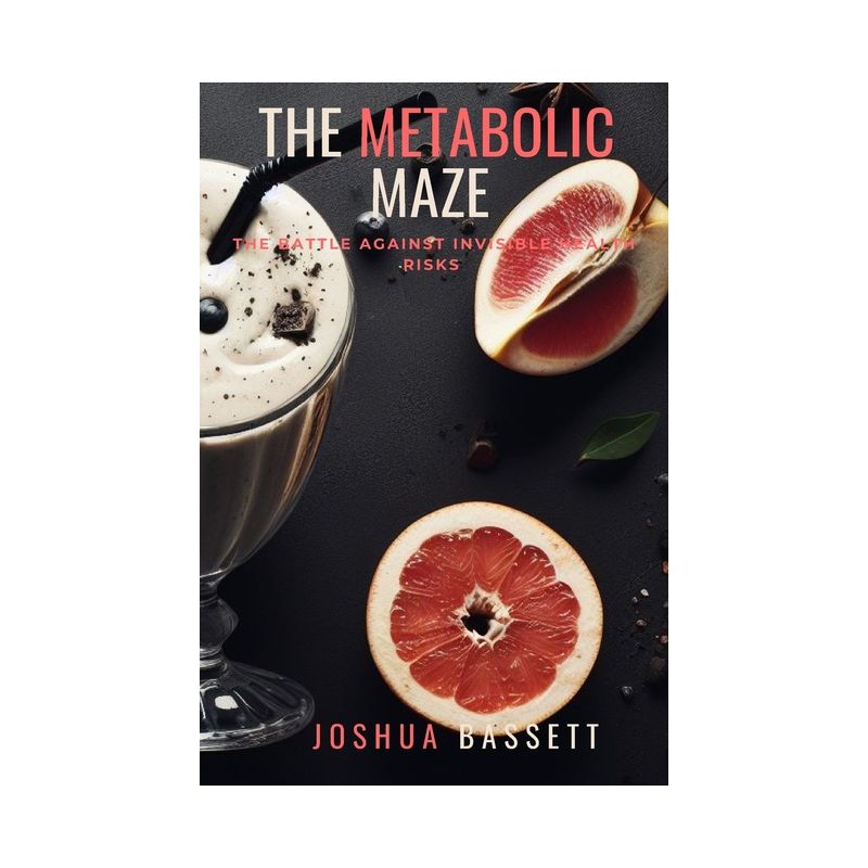 The Metabolic Maze - by  Joshua Bassett (Paperback), 1 of 2