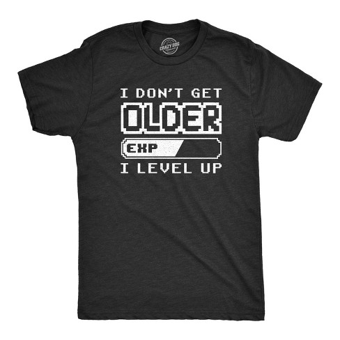 Mens I Don't Get Older I Level Up Tshirt Funny Video Game Tee - Crazy Dog Men's T Shirt - image 1 of 4