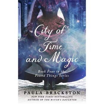 City of Time and Magic - (Found Things) by  Paula Brackston (Paperback)