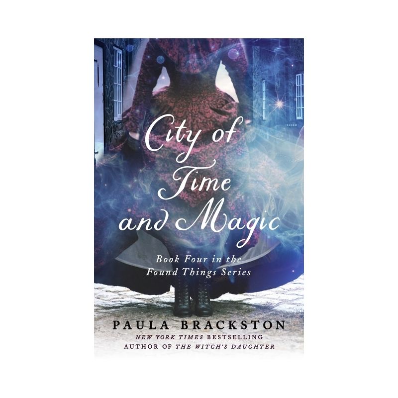 City of Time and Magic - (Found Things) by  Paula Brackston (Paperback), 1 of 2