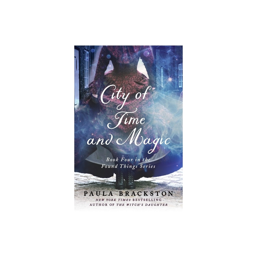 City of Time and Magic - (Found Things) by Paula Brackston (Paperback)