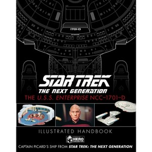 Star Trek the Next Generation: The U.S.S. Enterprise Ncc-1701-D Illustrated Handbook - by  Ben Robinson & Marcus Reily (Hardcover) - 1 of 1