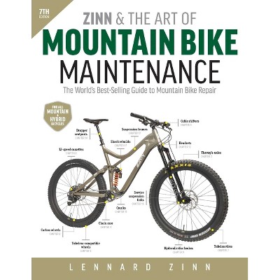 Zinn and the Art of Mountain Bike Maintenance, 7th Edition - by  Lennard Zinn (Paperback)