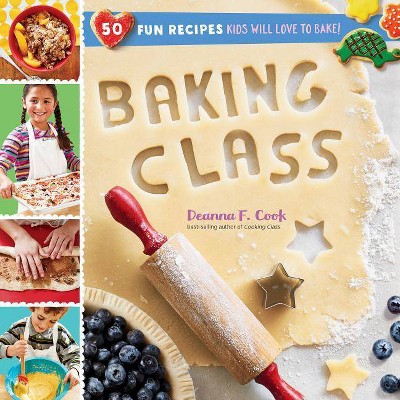 Baking Class - (Cooking Class) by  Deanna F Cook (Spiral Bound)