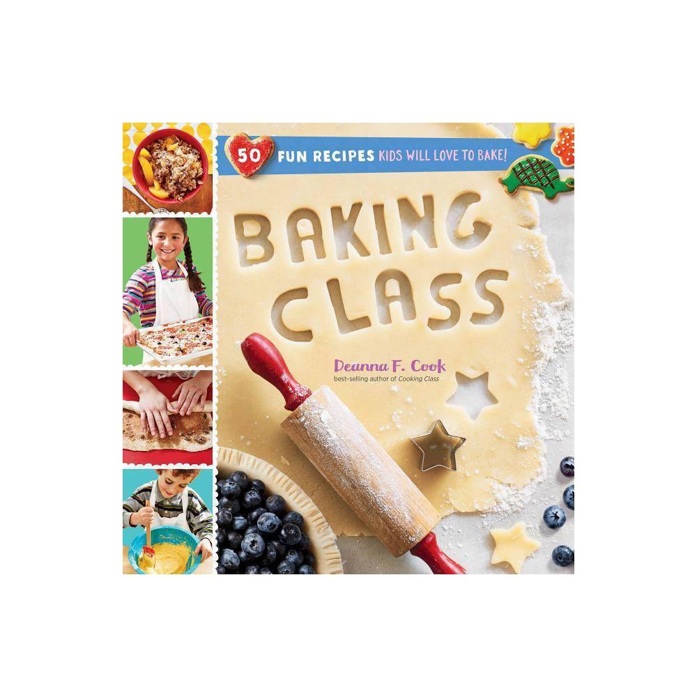 Baking Class - (Cooking Class) by Deanna F Cook (Spiral Bound)