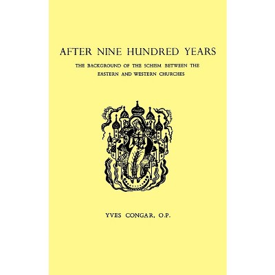 After Nine Hundred Years - by  Yves Congar (Paperback)