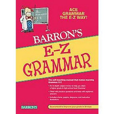 Barron's E-Z Grammar - (Barron's Easy Way) 2nd Edition by  Dan Mulvey (Paperback)