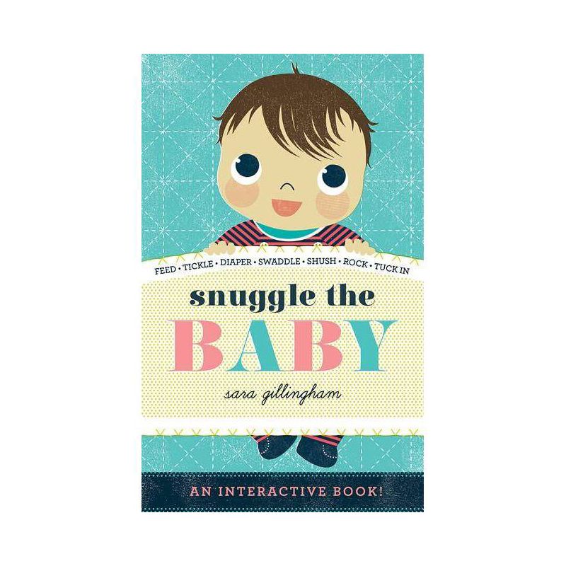 Snuggle the Baby - by  Sara Gillingham (Board Book), 1 of 2