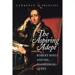 The Aspiring Adept - by  Lawrence Principe (Paperback)
