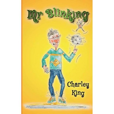 Mr Blinking - by  Charley King (Paperback)