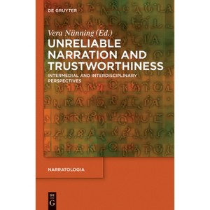 Unreliable Narration and Trustworthiness - (Narratologia) by  Vera Nünning (Paperback) - 1 of 1