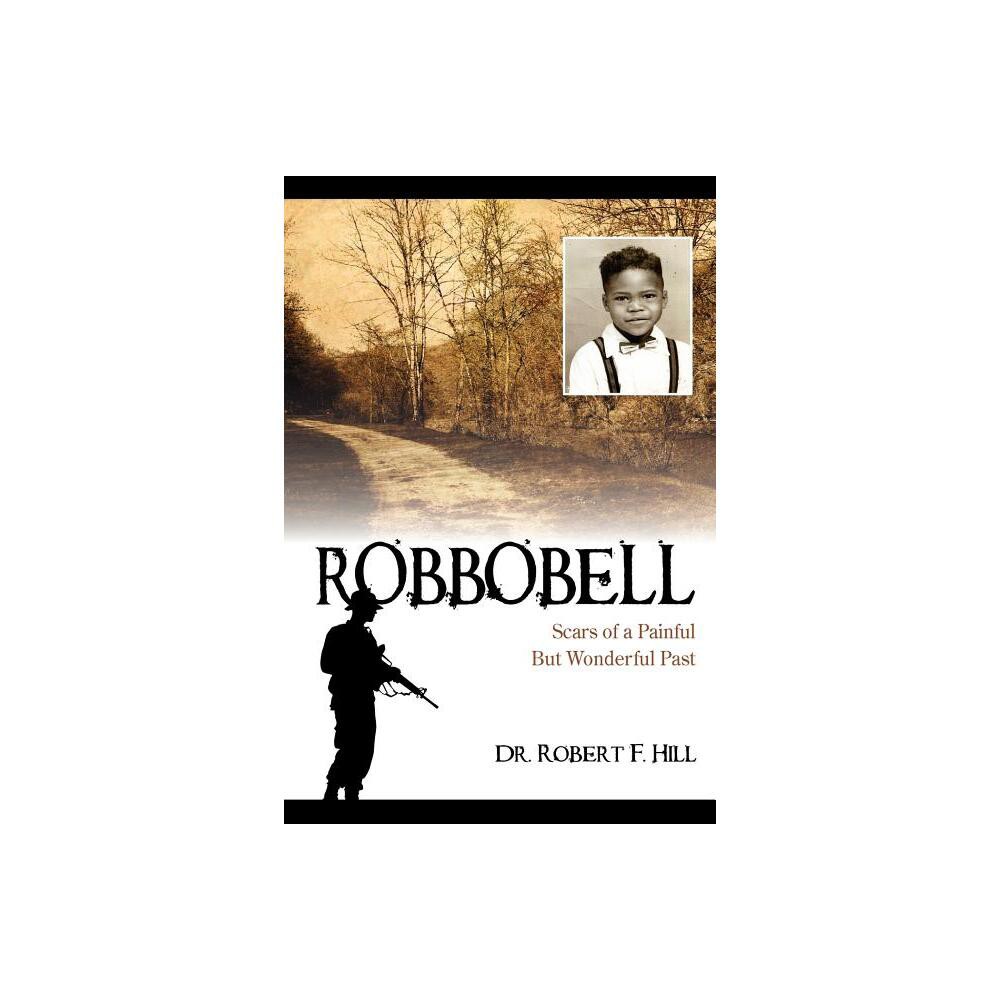 Robbobell - by Robert F Hill (Paperback)