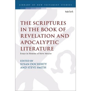 The Scriptures in the Book of Revelation and Apocalyptic Literature - (Library of New Testament Studies) (Paperback) - 1 of 1