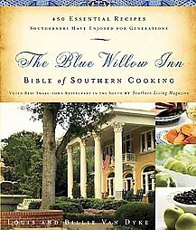 The Blue Willow Inn Bible of Southern Cooking - by  Louis Van Dyke & Billie Van Dyke (Paperback)