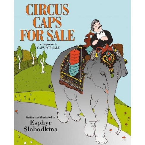 Circus Caps for Sale - by  Esphyr Slobodkina (Paperback) - image 1 of 1
