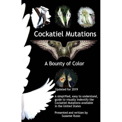 Cockatiel Mutations, Volume 1 - by  Susanne Russo (Paperback)