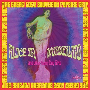 Various Artists - Alice In Wonderland & Other Rainy Day Girls: The Great Lost Southern Popsike Trip ( Various Artists) (CD) - 1 of 1