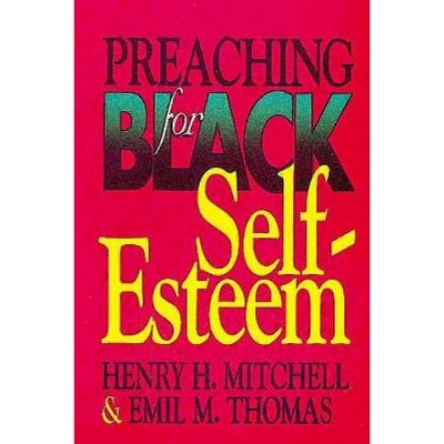 Preaching for Black Self-Esteem - by  Henry H Mitchell (Paperback)