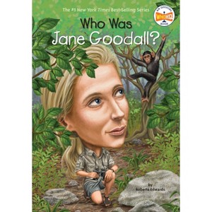 Who Is Jane Goodall? 06/18/2017 - by Roberta Edwards (Paperback) - 1 of 1